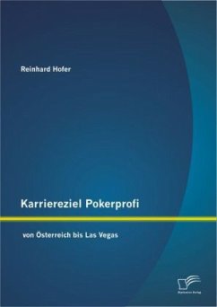 Karriereziel Pokerprofi - von Österreich bis Las Vegas - Hofer, Reinhard