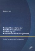 Kennzahlensysteme zur benutzerfreundlichen Gestaltung von Patienteninformationssystemen: Ihr Weg zum passenden Krankenhaus