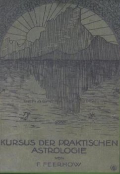 Kursus der praktischen Astrologie - Feerhow, Friedrich