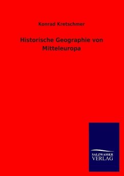 Historische Geographie von Mitteleuropa - Kretschmer, Konrad