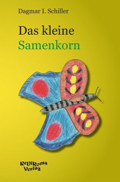 Das kleine Samenkorn - Dagmar I. Schiller