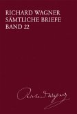Richard Wagner Sämtliche Briefe / Sämtliche Briefe Band 22