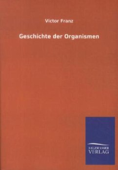 Geschichte der Organismen - Franz, Victor