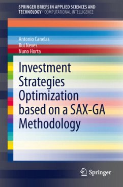 Investment Strategies Optimization based on a SAX-GA Methodology - Canelas, António M.L.;Neves, Rui F.M.F.;Horta, Nuno C.G.