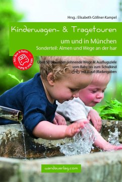 Kinderwagen- & Tragetouren um und in München - Göllner-Kampel, Elisabeth; Krahwinkler, Monika; Bein, Heike