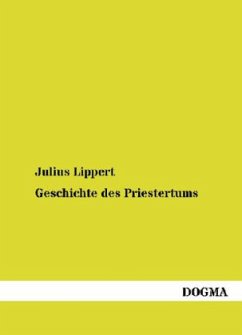 Geschichte des Priestertums - Lippert, Julius