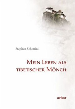 Mein Leben als tibetischer Mönch - Schettini, Stephen