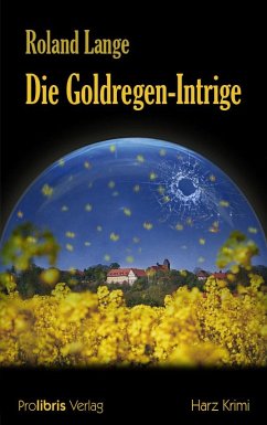 Die Goldregen-Intrige / Kommissar Ingo Behrends Bd.3 - Lange, Roland