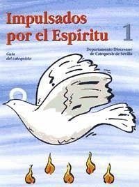 Impulsados por el espíritu 1. Guía del catequista - Caballos Bejano, María de Gracia . . . [et al.; Chaparro, Esperanza; Cordón, Esperanza