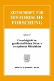 Gerechtigkeit im gesellschaftlichen Diskurs des späteren Mittelalters.