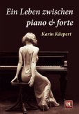 Ein Leben zwischen piano & forte