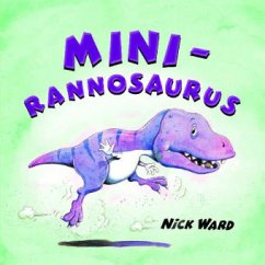 Mini-Rannosaurus - Ward, Nick