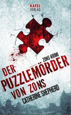 Der Puzzlemörder von Zons / Zons-Thriller Bd.1 - Shepherd, Catherine