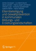 Elternbeteiligung und Gewaltprävention in kommunalen Bildungs- und Erziehungslandschaften