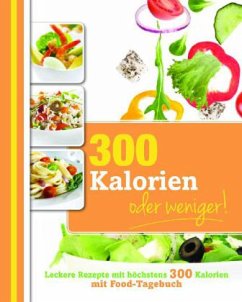 300 Kalorien oder weniger!, m. Food-Tagebuch