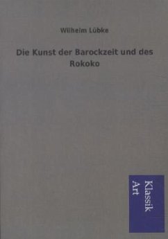 Die Kunst der Barockzeit und des Rokoko - Lübke, Wilhelm