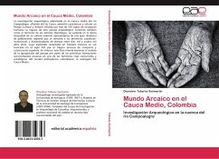 Mundo Arcaico en el Cauca Medio, Colombia