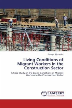 Living Conditions of Migrant Workers in the Construction Sector