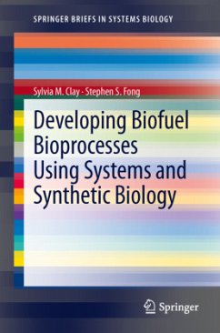 Developing Biofuel Bioprocesses Using Systems and Synthetic Biology - Clay, Sylvia M.;Fong, Stephen S.