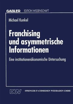 Franchising und asymmetrische Informationen - Kunkel, Michael