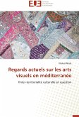 Regards actuels sur les arts visuels en méditerranée