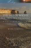 Isle of Wight, Portsmouth and the Solent: A Cultural History