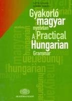 A Practical Hungarian Grammar - Szita, S.; Gorbe, T.