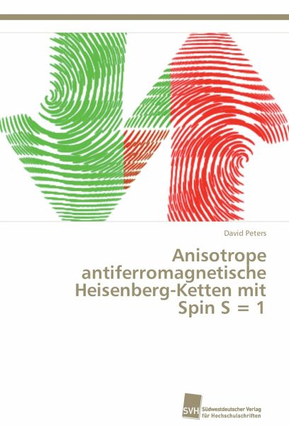 Anisotrope antiferromagnetische Heisenberg-Ketten mit Spin S = 1 Anisotrope antiferromagnetische Heisenberg-Ketten mit Spin S = 1