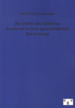 Die Völker des südlichen Russlands in ihrer geschichtlichen Entwicklung - Neumann, Karl Fr.