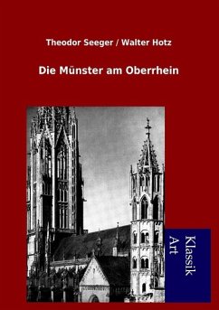 Die Münster am Oberrhein - Seeger, Theodor;Hotz, Walter