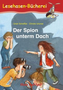 Der Spion unterm Dach. Schulausgabe - Scheffler, Ursel