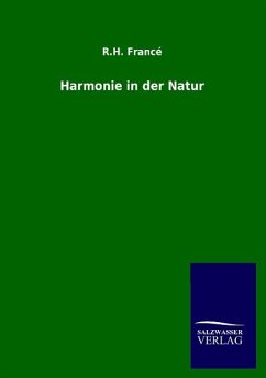 Harmonie in der Natur - Francé, R. H.