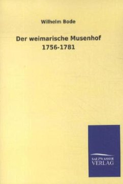 Der weimarische Musenhof 1756-1781 - Bode, Wilhelm
