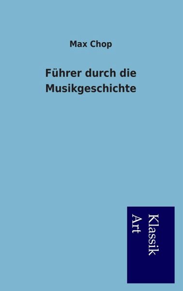 Führer durch die Musikgeschichte Führer durch die Musikgeschichte