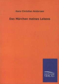 Das Märchen meines Lebens - Andersen, Hans Christian