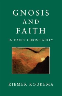 Gnosis and Faith in Early Christianity - Roukema, Riemer; Roukema, Riemar