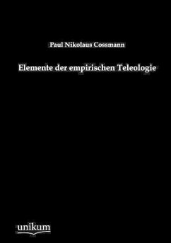 Elemente der empirischen Teleologie - Cossmann, Paul N.
