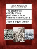 The Gleaner: A Miscellaneous Production in Three Volumes. Volume 2 of 3