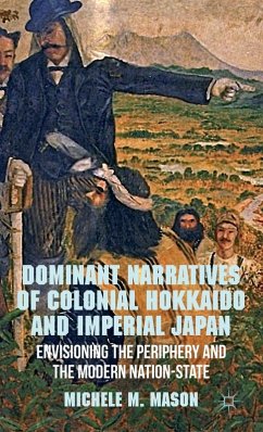 Cover Dominant Narratives of Colonial Hokkaido and Imperial Japan
