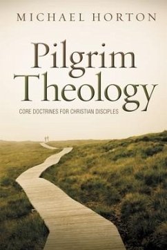 Pilgrim Theology - Horton, Michael