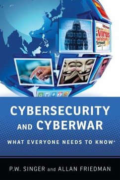 Cybersecurity and Cyberwar - Singer, Peter W.; Friedman, Allan