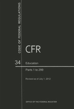 Code of Federal Regulations, Title 34, Education, PT. 1-299, Revised as of July 1, 2012