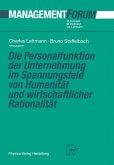 Die Personalfunktion der Unternehmung im Spannungsfeld von Humanität und wirtschaftlicher Rationalität