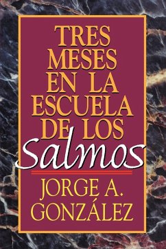 Tres Meses En La Escuela de Los Salmos - Gonzalez, Jorge A