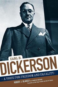 Earl B. Dickerson: A Voice for Freedom and Equality - Blakely, Robert J.