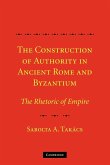 The Construction of Authority in Ancient Rome and Byzantium