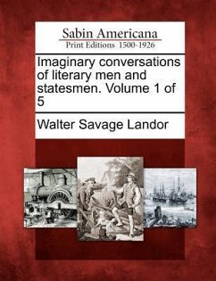 Imaginary conversations of literary men and statesmen. Volume 1 of 5 - Landor, Walter Savage