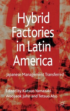 Hybrid Factories in Latin America - Yamazaki, Katsuo; Abo, Tetsuo; Juhn, Juhnwooseok