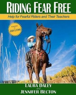 Riding Fear Free: Help for Fearful Riders and Their Teachers - Daley, Laura; Becton, Jennifer