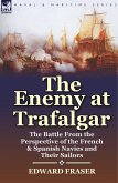 The Enemy at Trafalgar The Enemy at Trafalgar